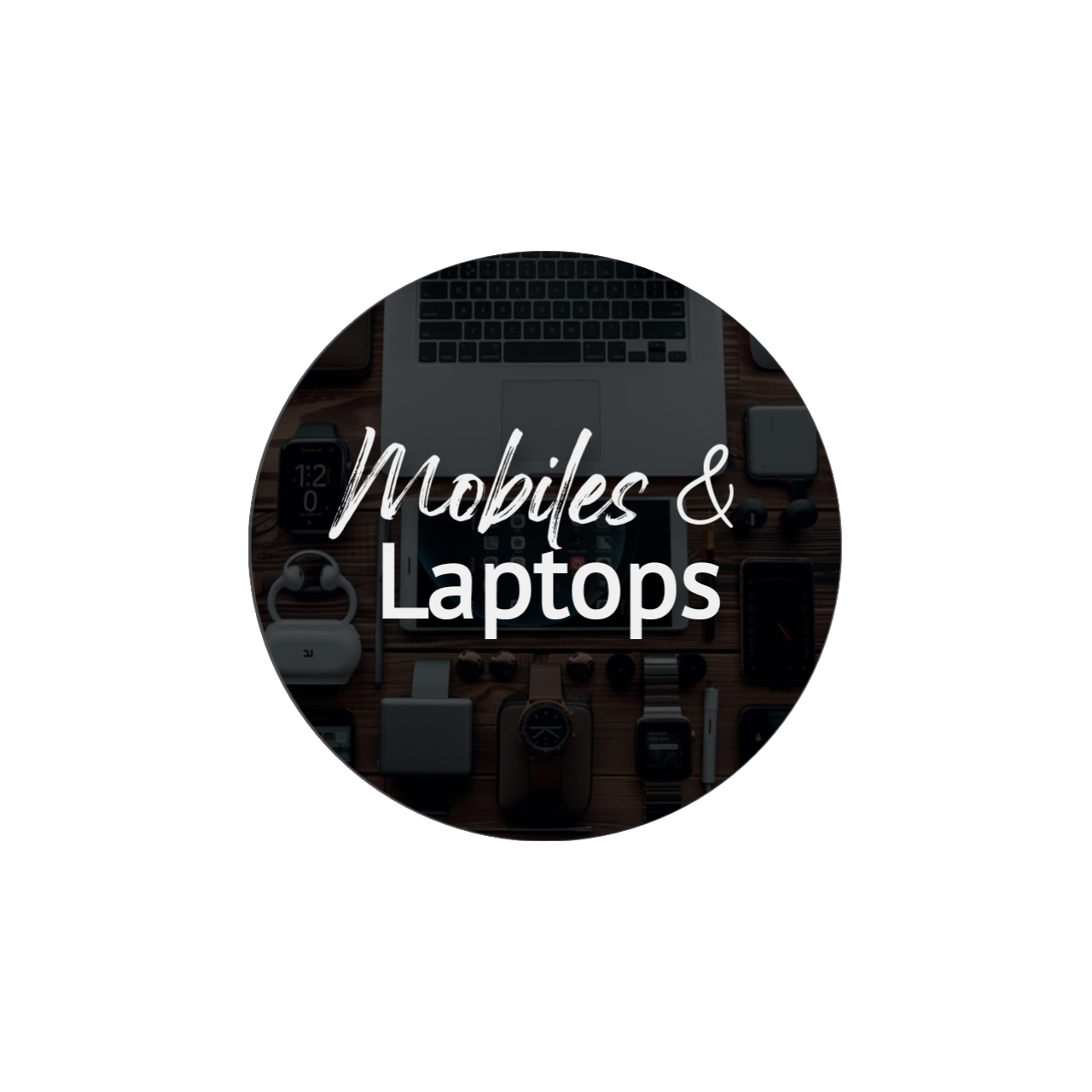 Mobiles & Laptops